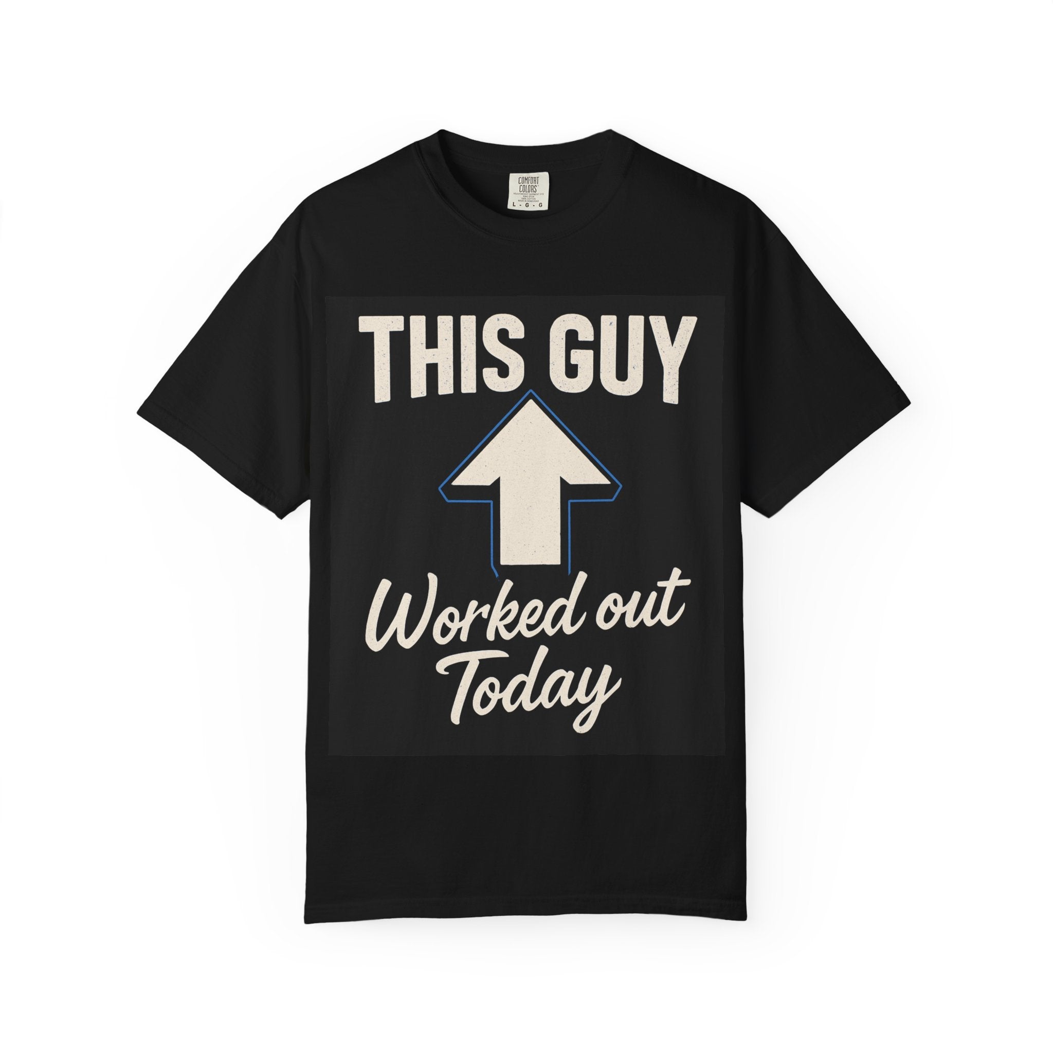 This Guy Worked Out Today T-Shirt (Unisex)