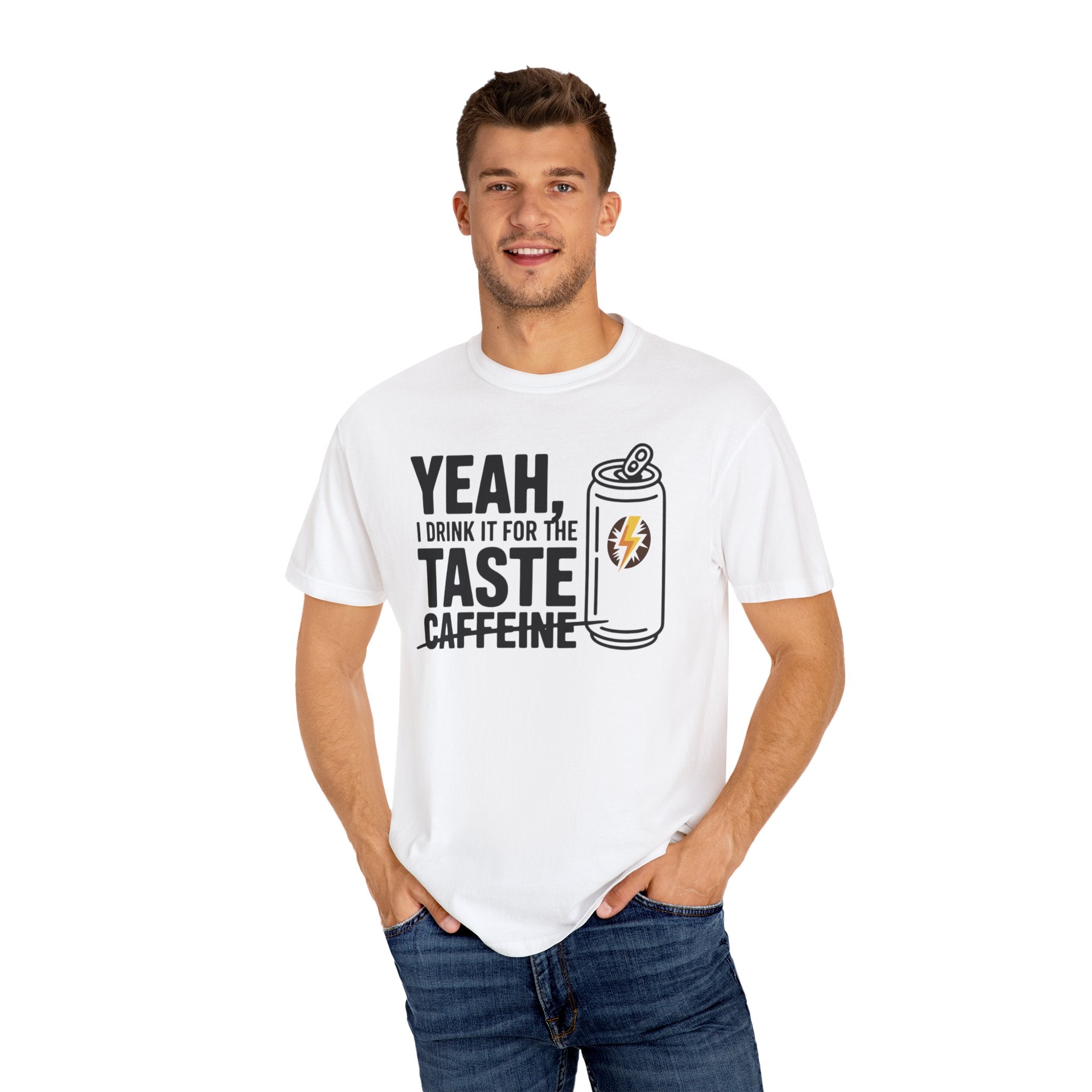 Yeah, I Drink It for the Taste Caffeine T-Shirt (Unisex)