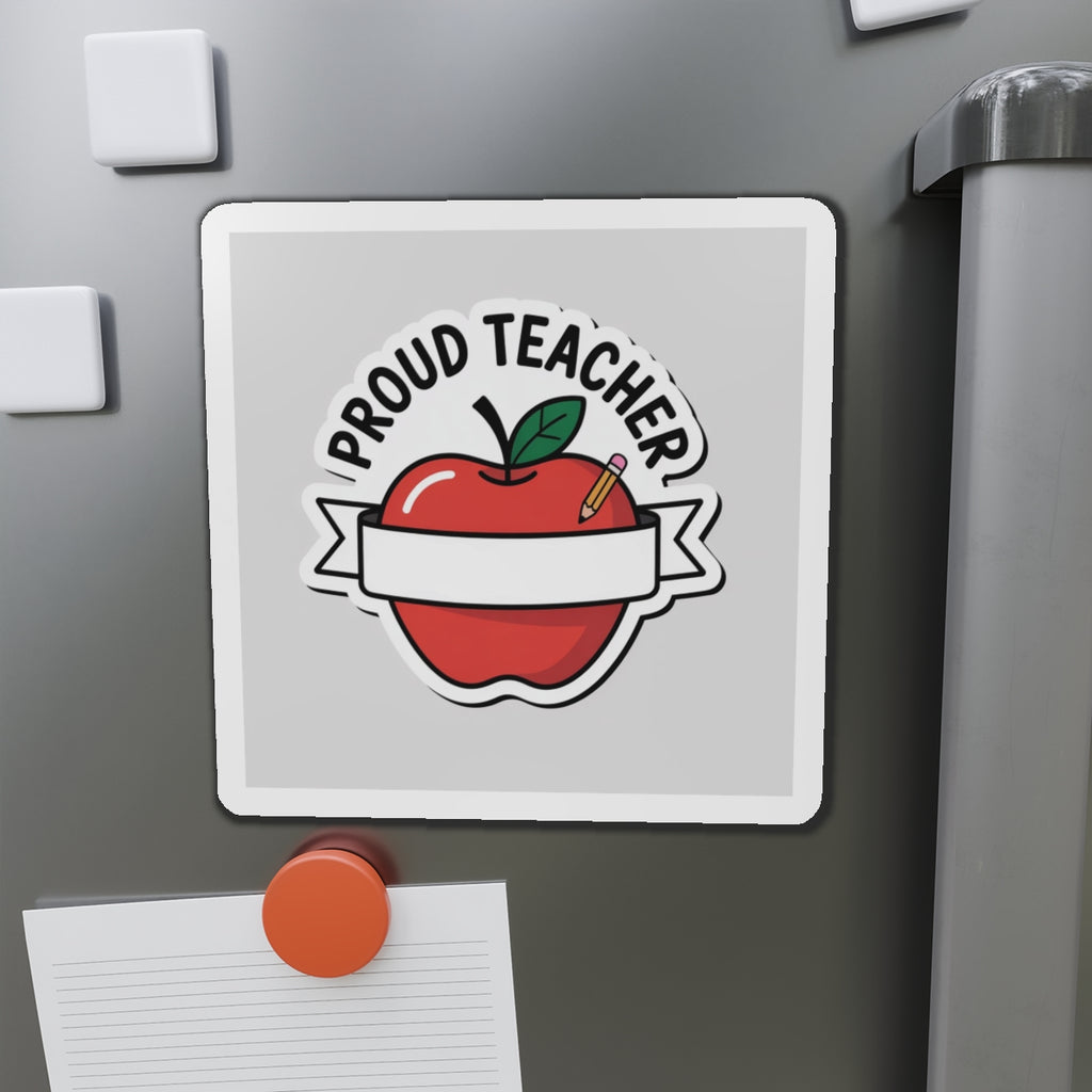 Proud Teacher Die-Cut Magnet - Perfect Gift for Educators