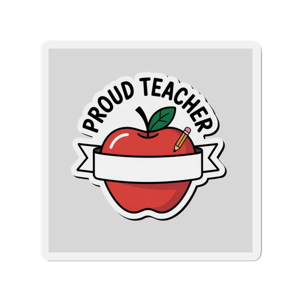 Proud Teacher Die-Cut Magnet - Perfect Gift for Educators