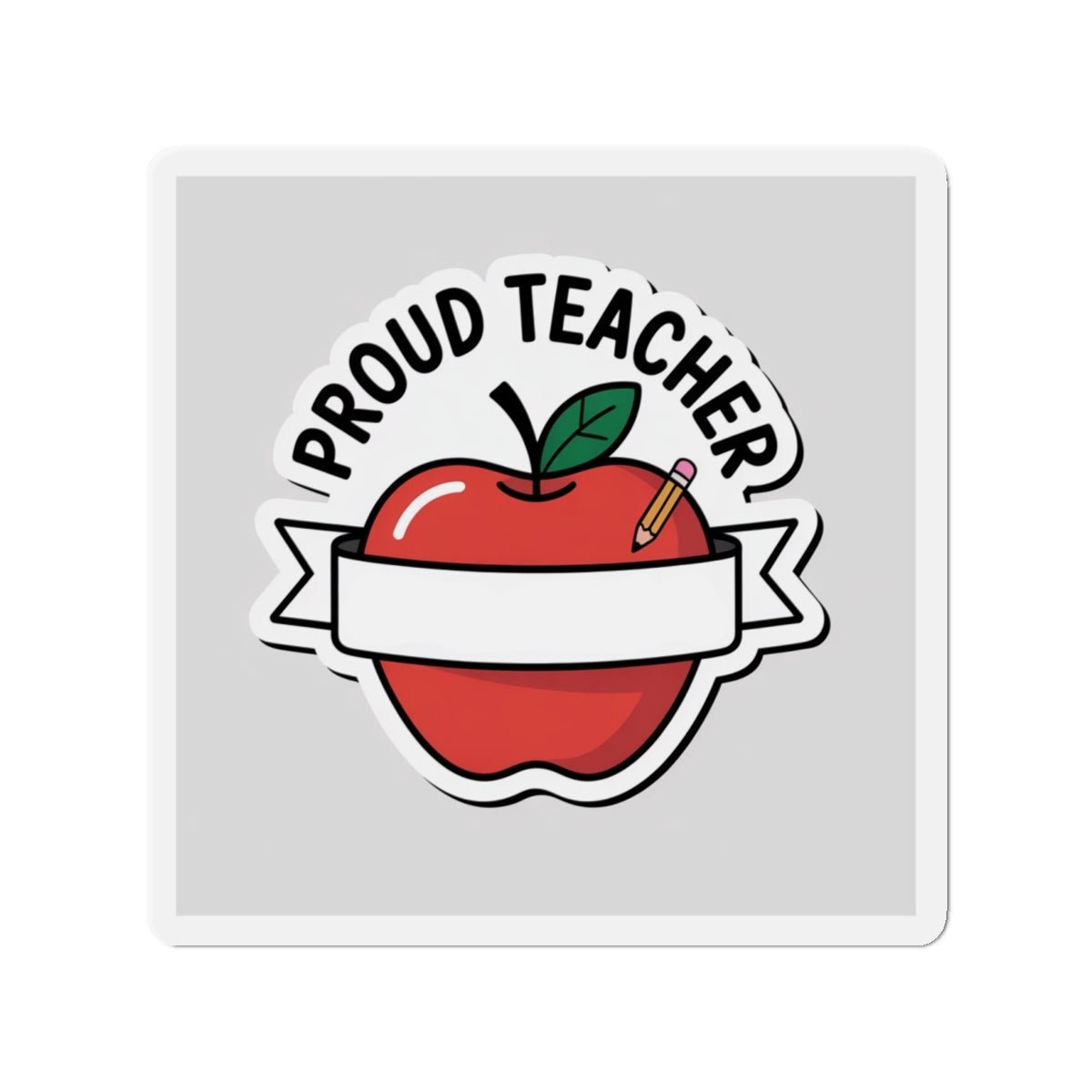 Proud Teacher Die-Cut Magnet - Perfect Gift for Educators