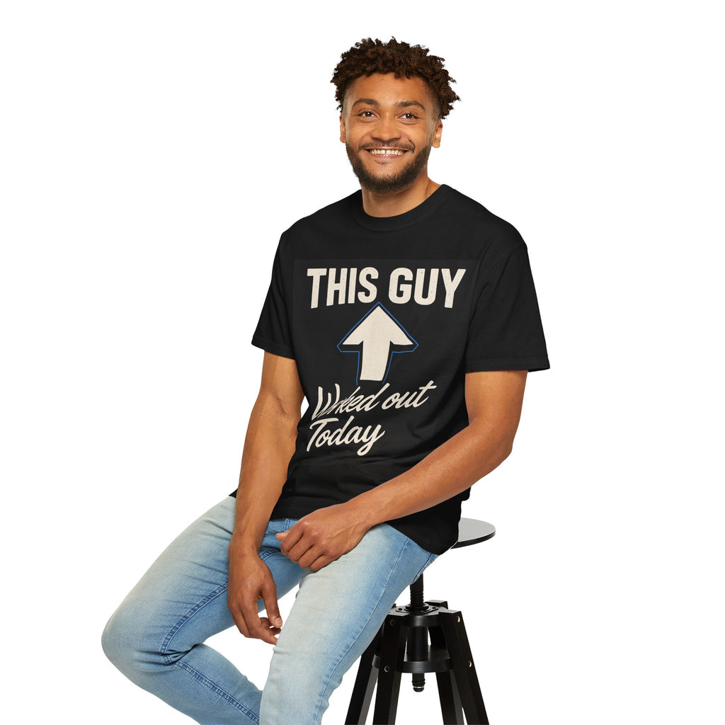 This Guy Worked Out Today T-Shirt (Unisex)